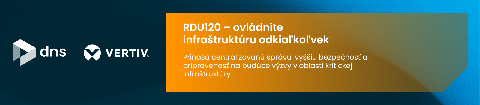 RDU120 – ovládnite infraštruktúru odkiaľkoľvek